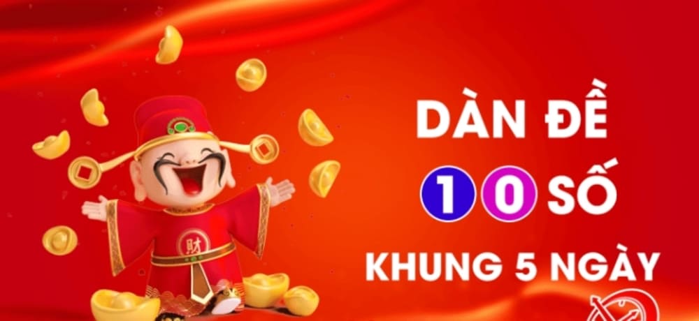Dàn Đề 10 Số Khung 5 Ngày | Dàn Đề Hay Nhất Hiện Nay