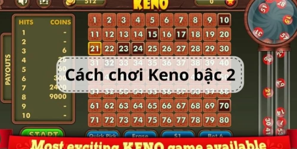 Hướng dẫn cách chơi Keno bậc 2 đơn giản