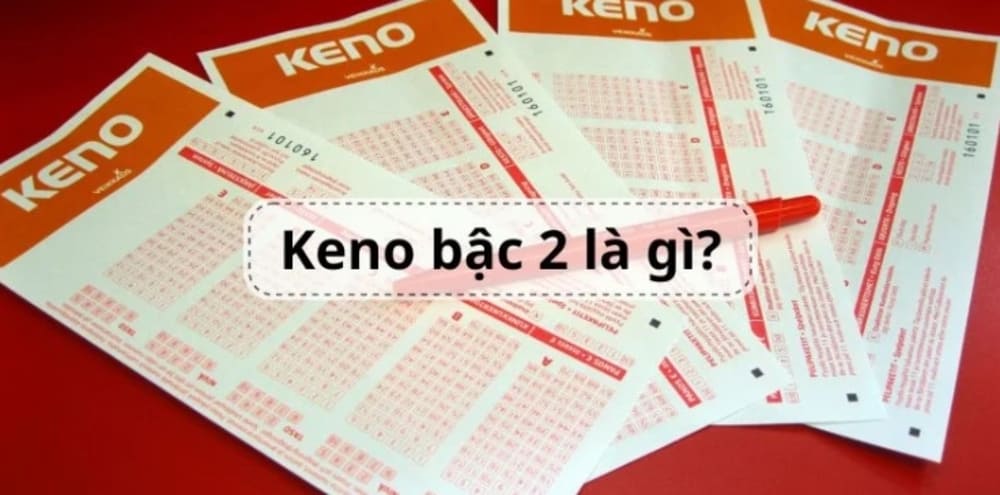 Keno bậc 2 là gì?