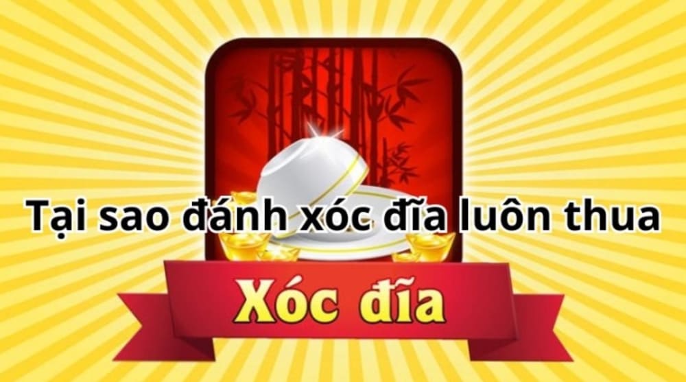 Tại Sao Chơi Xóc Đĩa Online Toàn Thua | Tìm Hiểu Lý Do